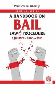 A Handbook on Bail Law & Procedure, 1st Edition 2025 - By Parrasmanni Dhamija 